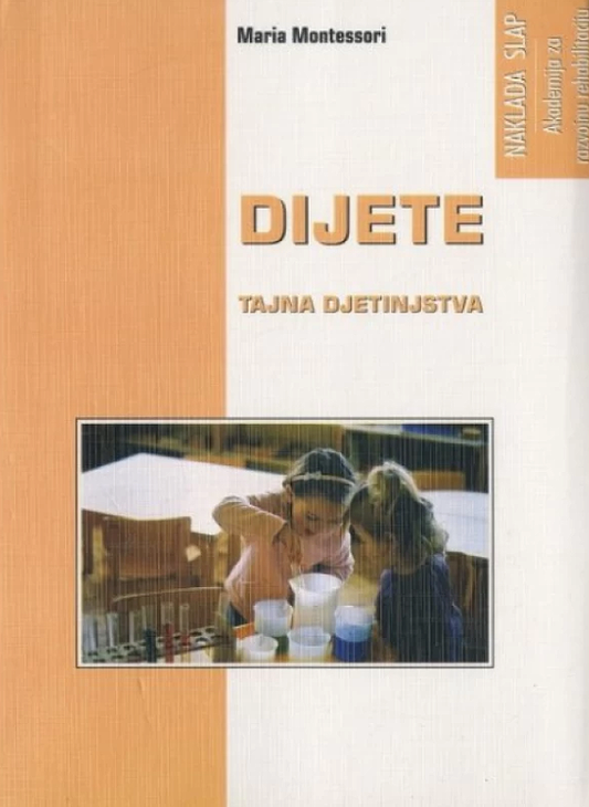 Dijete - tajna djetinjstva - Maria Montessori