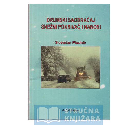 Drumski saobraćaj - Snežni pokrivači i nanosi - Slobodan Plazinić