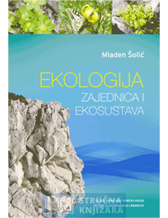 EKOLOGIJA ZAJEDNICA I EKOSUSTAVA - Mladen Šolić