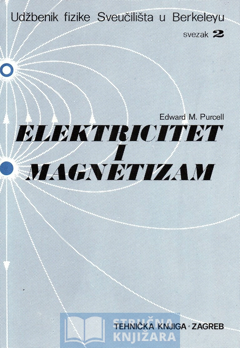 ELEKTRICITET I MAGNETIZAM - E. M. Purcell - 2. svezak