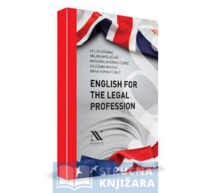 English for the legal profession - Lelija Sočanac, Miljen Matijašević, Marijana Javornik Čubrić, Snježana Husinec, Irena Horvatić Bilić