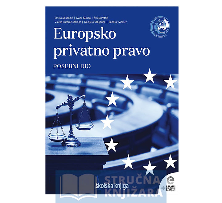 Europsko privatno pravo – posebni dio Emilia Mišćenić, Ivana Kunda, Silvija Petrić, Vlatka Butorac Malnar, Danijela Vrbljanac, Sandra Winkler