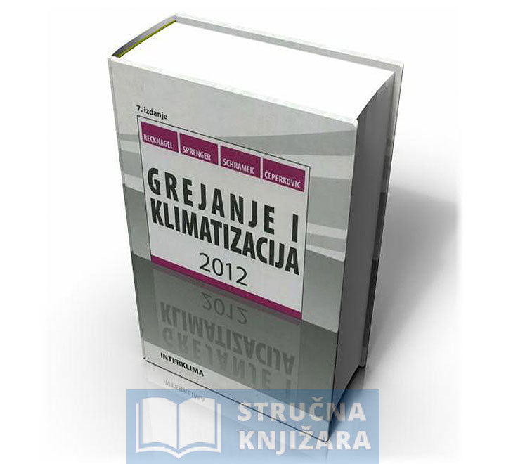 Grejanje i klimatizacija 2012 - Recknagel, Sprenger, Schramek, Čeperković - POPUST 10%