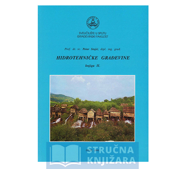 Hidrotehničke građevine - knjiga 2 - Petar Stojić