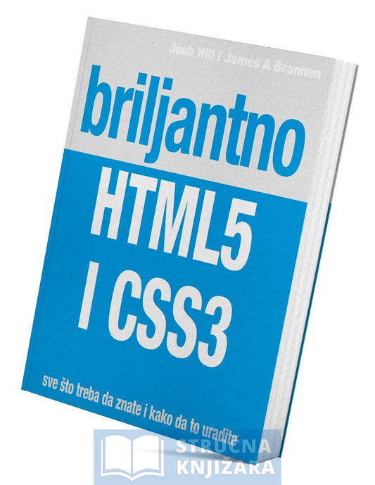 HTML5 i CSS3: briljantno - Josh Hill i James A. Brannen