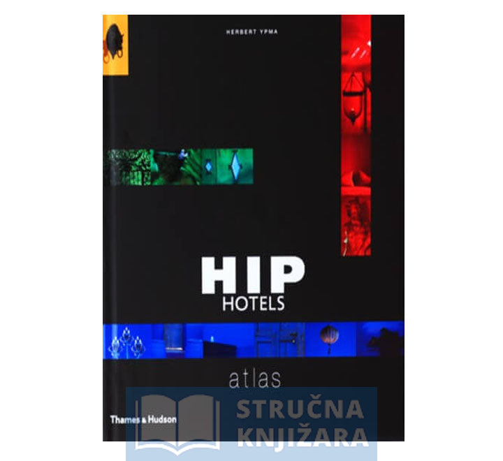 Hip Hotels: Atlas