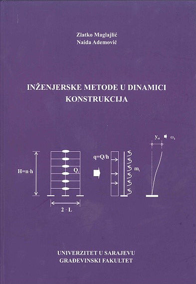 Inženjerske metode u dinamici konstrukcija - Zlatko Maglajić I Naida Ademović
