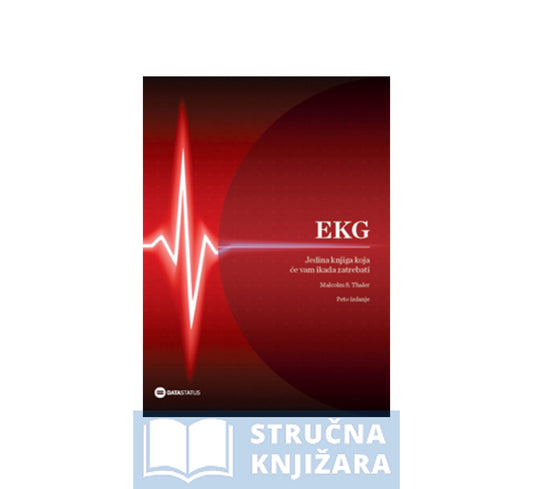 EKG - jedina knjiga koja će vam ikada zatrebati - Malcolm S. Thaler