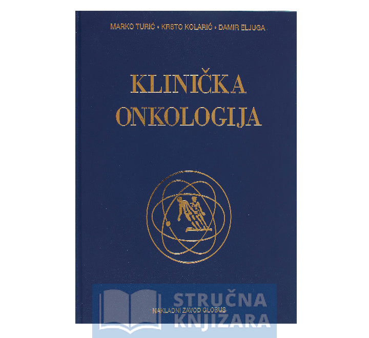 Klinička onkologija - Marko Turić, Krsto Kolarić, Damir Eljuga i suradnici