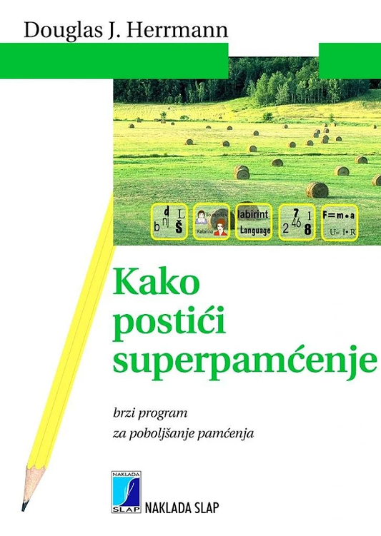 Kako postići superpamćenje - Douglas J. Herrmann