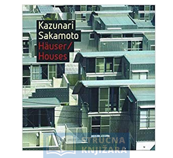 Kazunari Sakamoto - Häuser / Houses