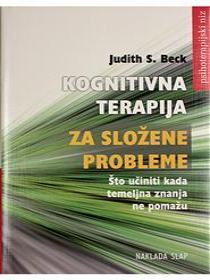 Kognitivna terapija za složene probleme - Judith S. Beck