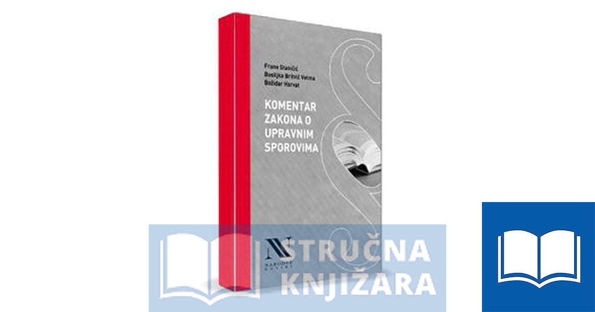 Komentar Zakona o upravnim sporovima - Frane Staničić, Bosiljka Britvić Vetma, Božidar Horvat