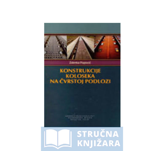 Konstrukcije kolosijeka na čvrstoj podlozi - Zdenka Popović