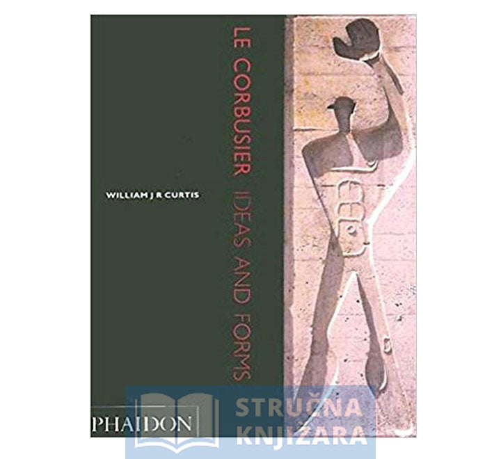 Le Corbusier Ideas and Forms