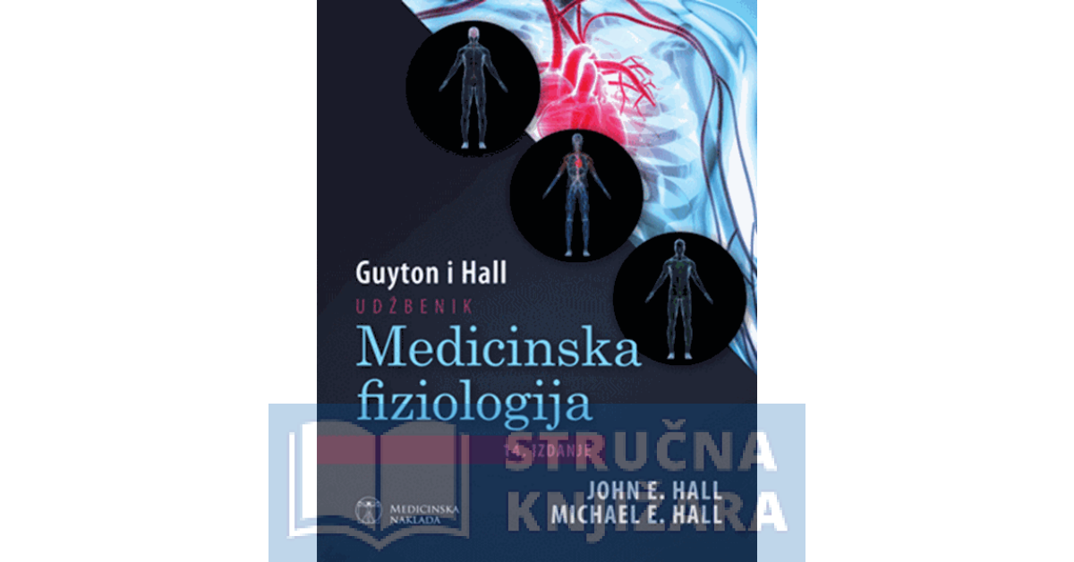 MEDICINSKA FIZIOLOGIJA, 14 IZDANJE - John E. Hall, Michael E. Hall