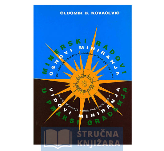 Minerski radovi u praksi građenja - Čedomir D. Kovačević