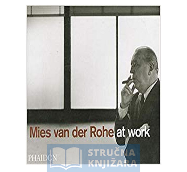 Mies van der Rohe at Work