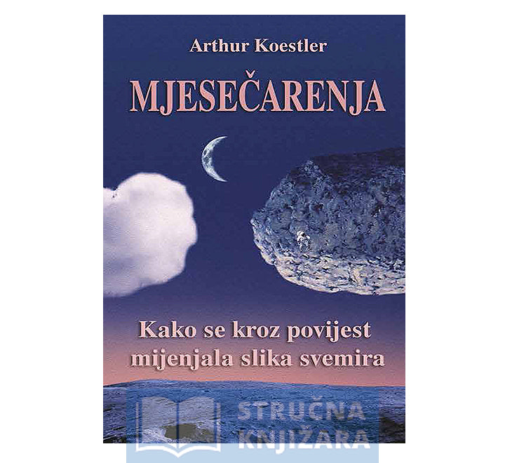 Mjesečarenja - Arthur Koestler