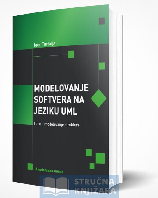 Modelovanje softvera na jeziku UML – I deo: modelovanje strukture - Igor Tartalja