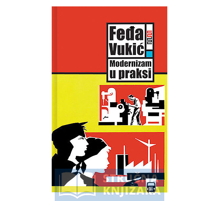 Modernizam u praksi - Vukić Feđa