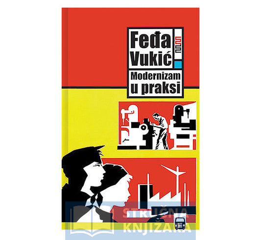 Modernizam u praksi - Vukić Feđa