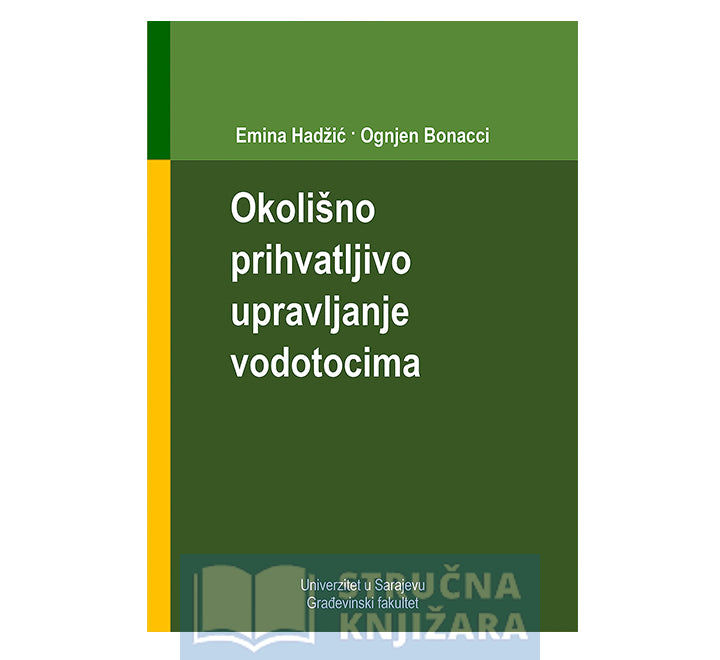 Okolišno prihvatljivo upravljanje vodotocima - Emina Hadžić, Ognjen Bonacci