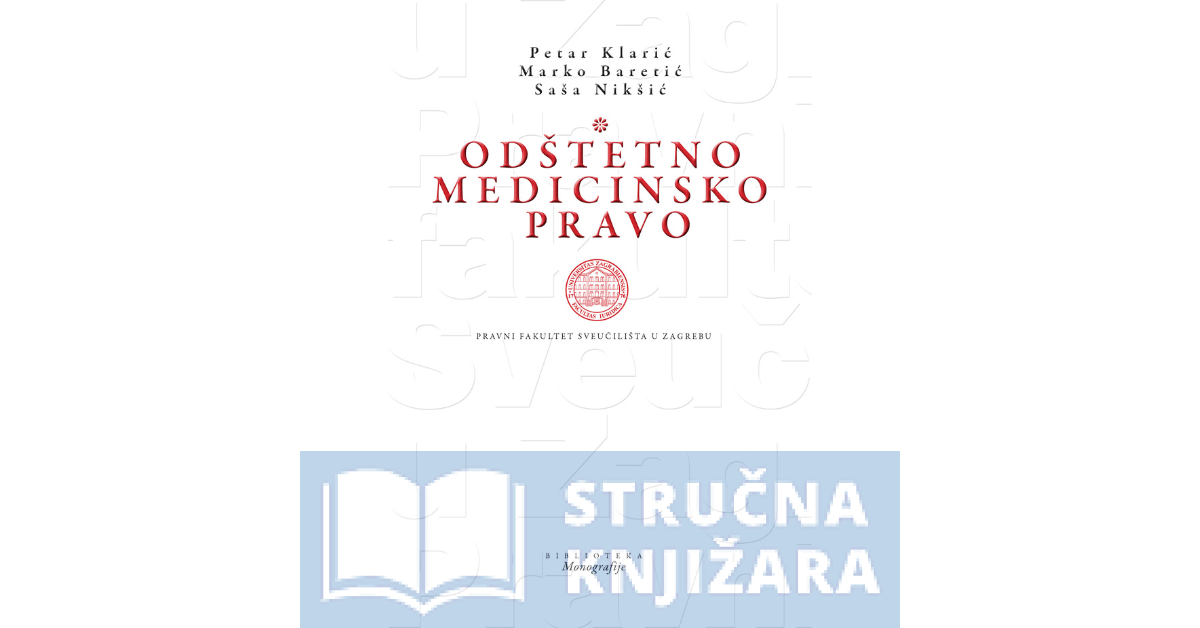 Odštetno medicinsko pravo - Petar Klarić, Marko Baretić, Saša Nikšić