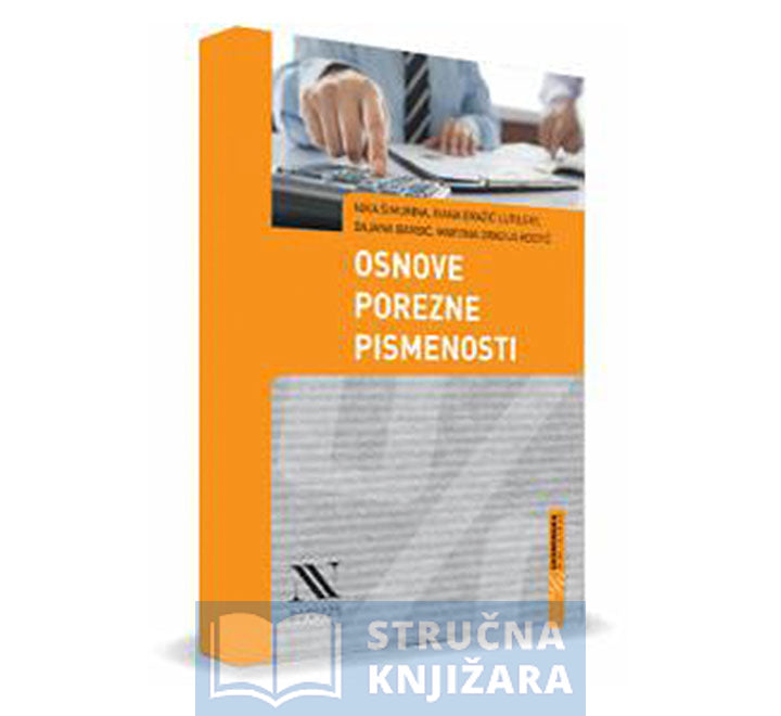 Osnove porezne pismenosti - Nika Šimurina, Ivana Dražić Lutilsky, Dajana Barbić, Martina Dragija Kostić