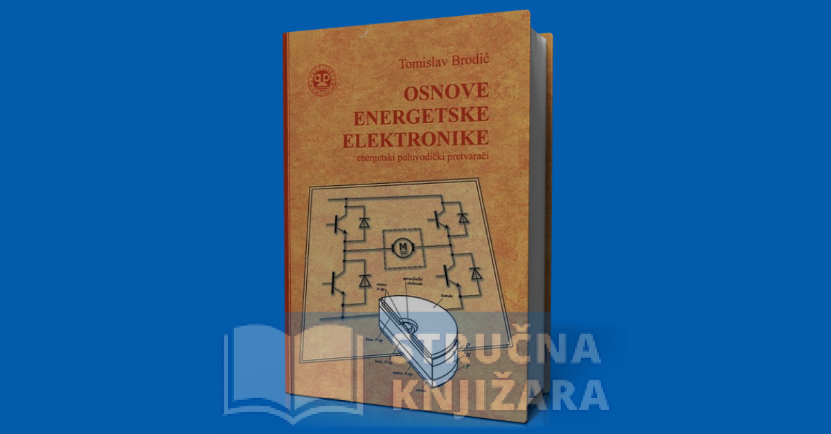 Osnove energetske elektronike - Tomislav Brodić