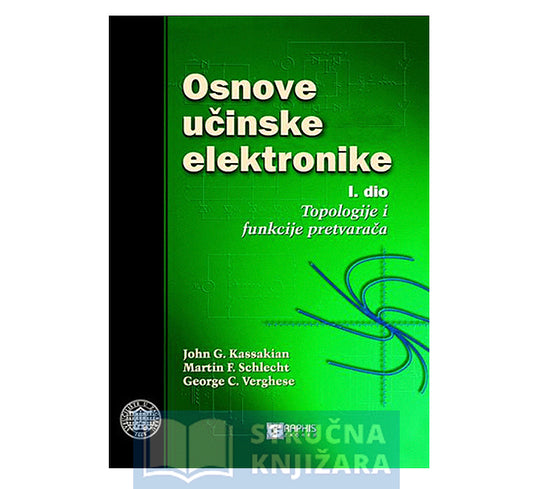 Osnove učinske elektronike - 1. dio - Topologije i funkcije pretvarača - John G. Kassakian, Martin F. Schlecht, George C. Verghese