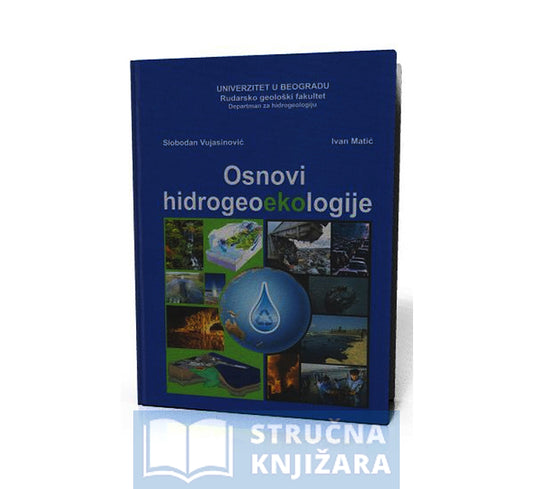 Osnovi hidrogeoekologije - Slobodan Vujasinović, Ivan Matić