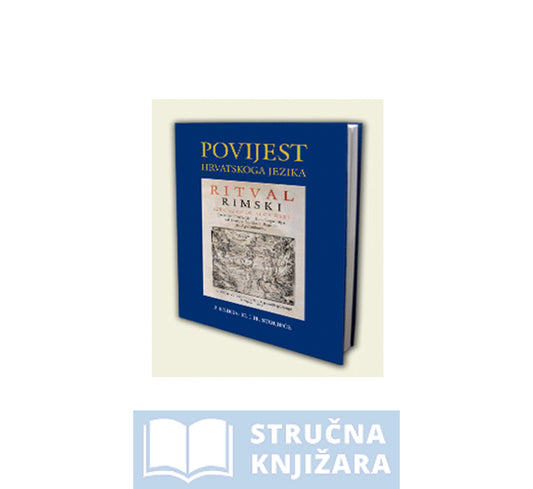POVIJEST HRVATSKOGA JEZIKA 3. KNJIGA: 17. I 18. STOLJEĆE