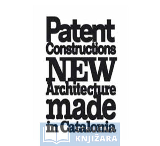 Patent Constructions, New Architecture Made in Catalonia