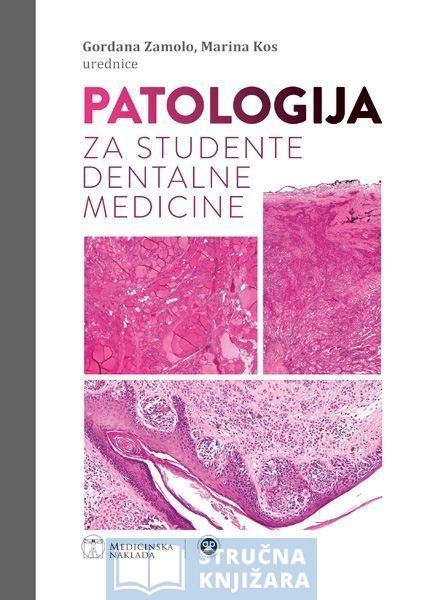 PATOLOGIJA ZA STUDENTE DENTALNE MEDICINE - Gordana Zamolo, Marina Kos