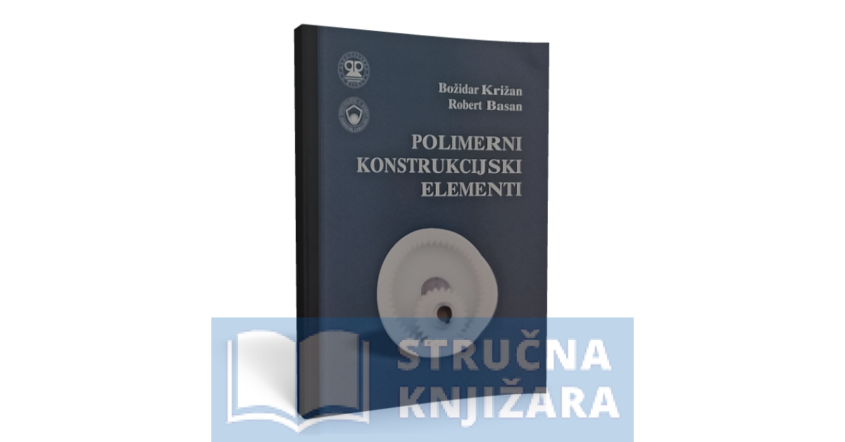 Polimerni konstrukcijski elementi - Božidar Križan i Robert Basan