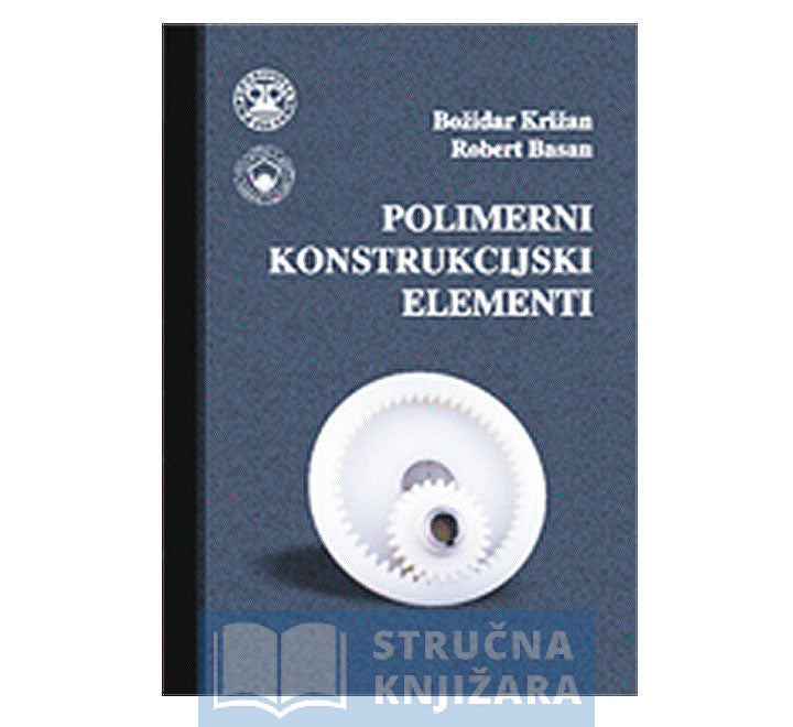 Polimerni konstrukcijski elementi - Božidar Križan i Robert Basan