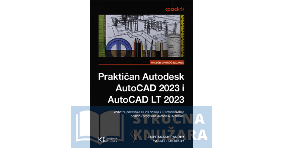 Praktičan autodesk - AutoCAD 2023, 2D crtanje i 3D modelovanje - Jaiprakash Pandey