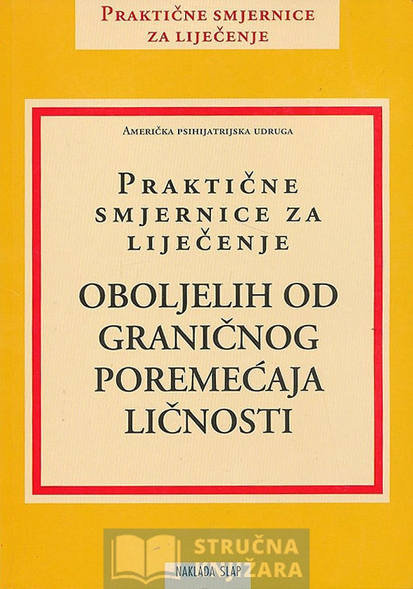 Praktične smjernice za liječenje oboljelih od graničnog poremećaja ličnosti - Američka Psihijatrijska Udruga