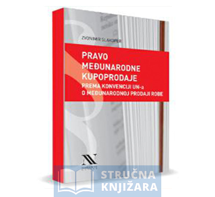 PRAVO MEĐUNARODNE KUPOPRODAJE - Zvonimir Slakoper