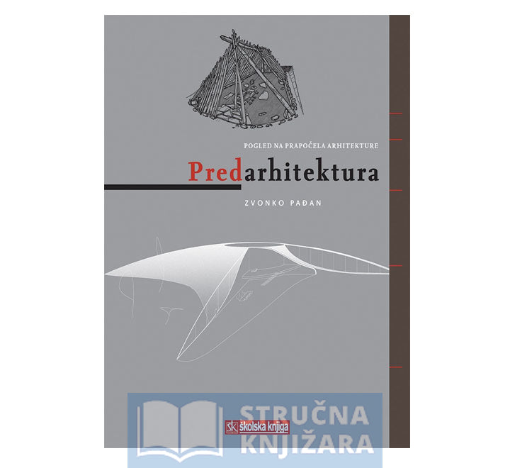 Predarhitektura - pogled na prapočela arhitekture