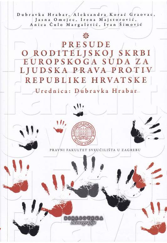 Presude o roditeljskoj skrbi Europskoga suda za ljudska prava protiv Republike Hrvatske - D. Hrabar, A. Korać Graovac, J. Omejec, I. Majstorović, A. Čulo Margaletić, I. Šimović