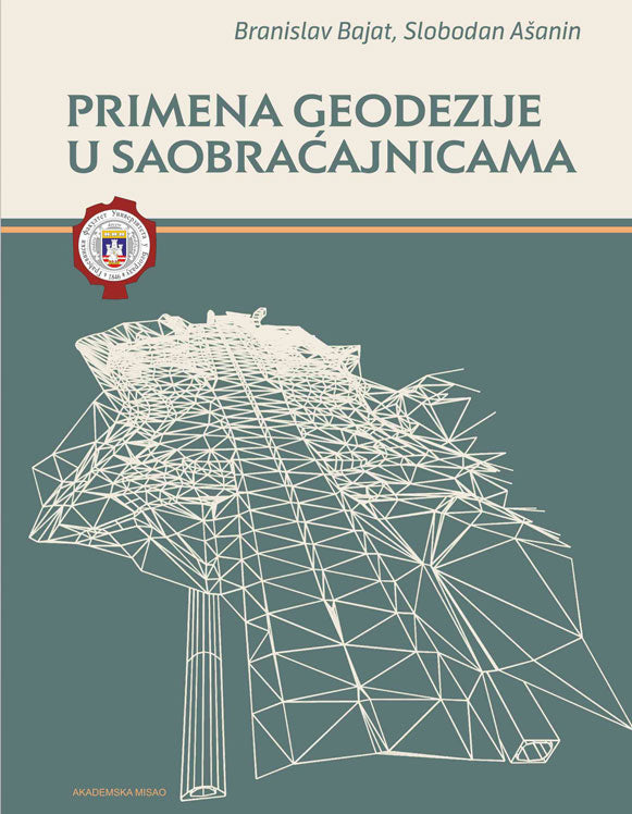 Primena geodezije u saobraćajnicama - Branislav Bajat, Slobodan Ašanin