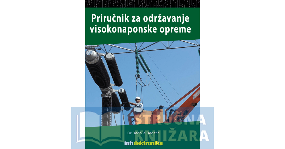 Priručnik za održavanje visokonaponske opreme - Radojle Radetić