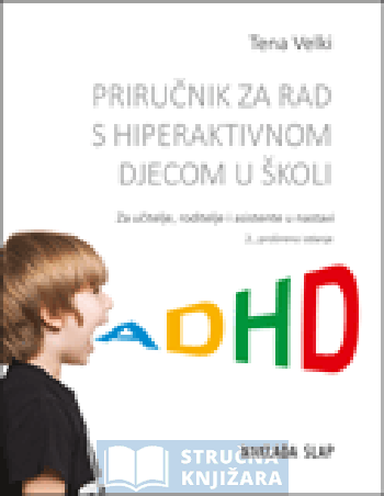 Priručnik za rad s hiperaktivnom djecom u školi - Tena Velki