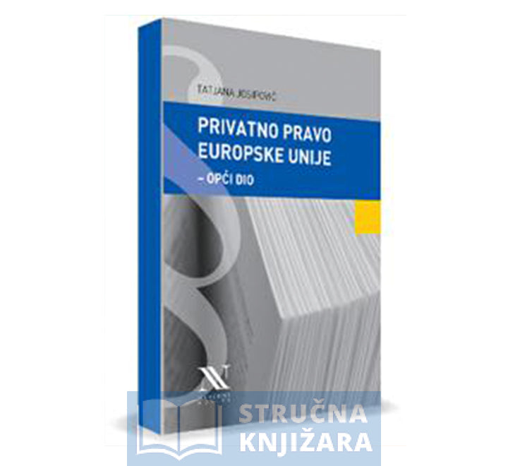 Privatno pravo Europske unije - opći dio - Tatjana Josipović