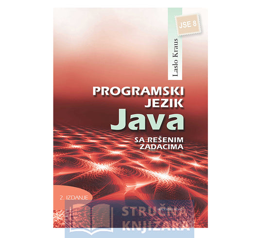 Programski jezik JAVA sa rešenim zadacima - Laslo Kraus