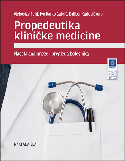 Propedeutika kliničke medicine - Načela anamneze i pregled bolesnika - Vjekoslav Peitl, Ivo Darko Gabrić, Dalibor Karlović