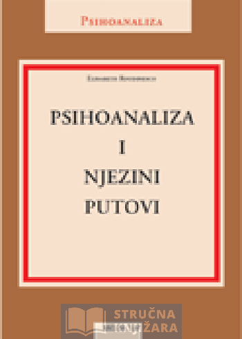 Psihoanaliza i njezini putovi - Elisabeth Roudinesco