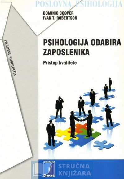 Psihologija odabira zaposlenika - Pristup kvalitete - Dominic Cooper, Ivan T. Robertson